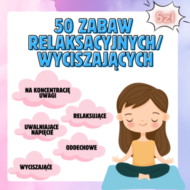 50 ZABAW WYCISZAJĄCYCH/RELAKSACYJNYCH