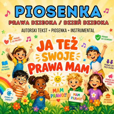 "Ja też swoje prawa mam" - PIOSENKA O PRAWACH DZIECKA/ NA DZIEŃ DZIECKA